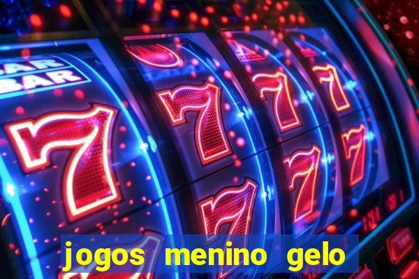 jogos menino gelo menina lava